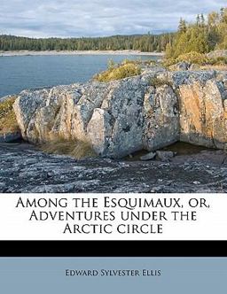 Among the Esquimaux, or, Adventures under the Arctic Circle