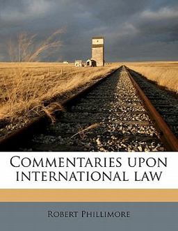Commentaries upon International Law