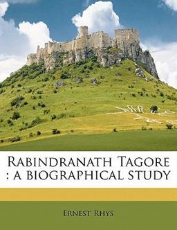 Rabindranath Tagore : a biographical Study
