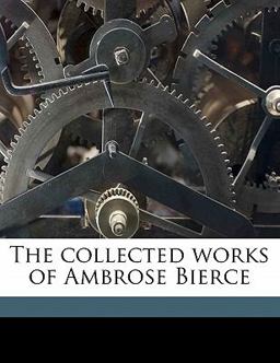 The collected works of Ambrose Bierce