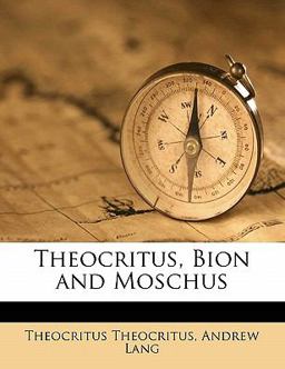 Theocritus, Bion and Moschus
