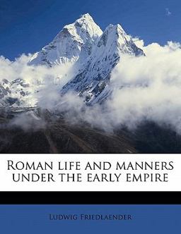 Roman Life and Manners under the Early Empire