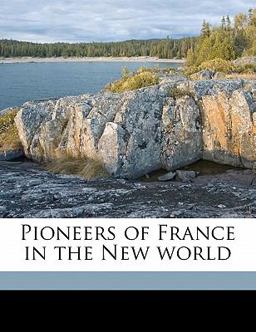 Pioneers of France in the New World