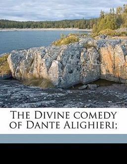 The Divine Comedy of Dante Alighieri;