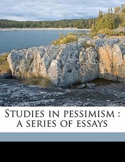 Studies in Pessimism