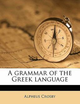 A Grammar of the Greek Language A Grammar of the Greek Language