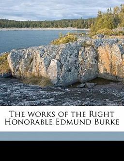 The Works of the Right Honorable Edmund Burke