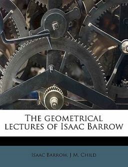 The Geometrical Lectures of Isaac Barrow