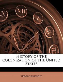 History of the Colonization of the United States History of the Colonization of the United States