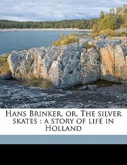 Hans Brinker, or, the Silver Skates