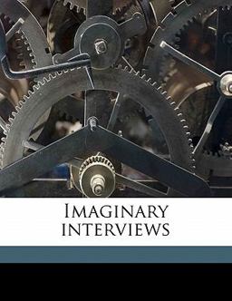Imaginary Interviews