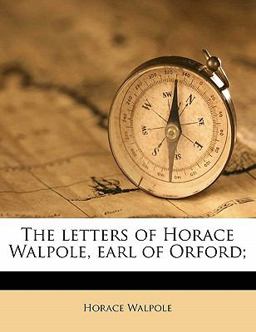 The Letters of Horace Walpole, Earl of Orford;