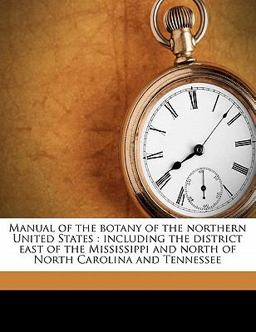 Manual of the Botany of the Northern United States