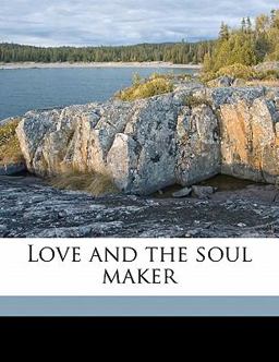 Love and the Soul Maker
