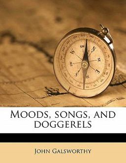 Moods, Songs, and Doggerels Moods, Songs, and Doggerels