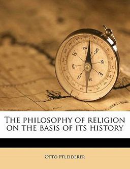 The Philosophy of Religion on the Basis of Its History