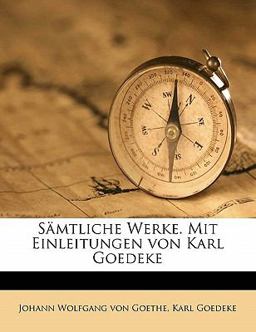 Sämtliche Werke Mit Einleitungen Von Karl Goedeke