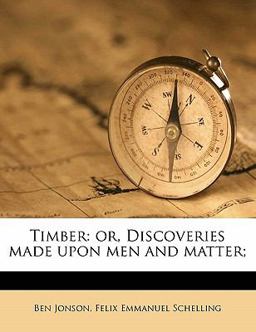 Timber; or, Discoveries Made upon Men and Matter