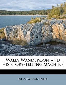 Wally Wanderoon and His Story-Telling MacHine