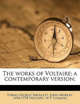 The Works of Voltaire; a Contemporary Version;