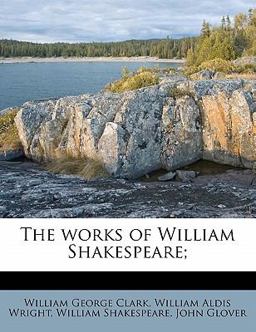 The Works of William Shakespeare;