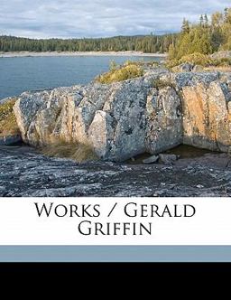 Works / Gerald Griffin