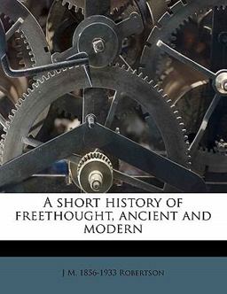A Short History of Freethought, Ancient and Modern