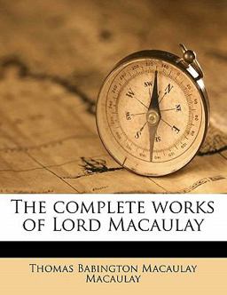 The Complete Works of Lord Macaulay