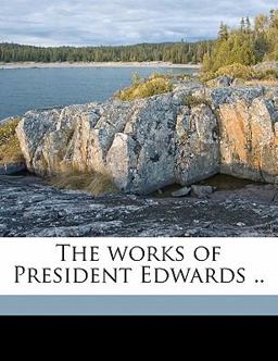 The Works of President Edwards
