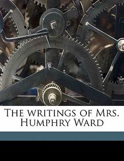 The Writings of Mrs Humphry Ward