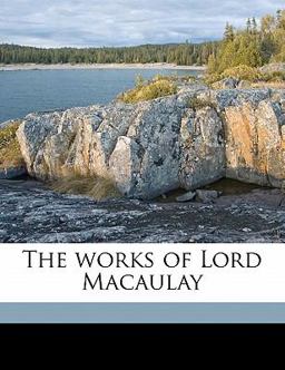 The Works of Lord Macaulay