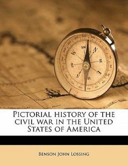 Pictorial History of the Civil War in the United States of Americ