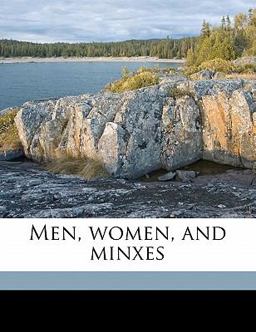 Men, Women, and Minxes Men, Women, and Minxes
