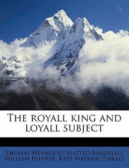 The Royall King and Loyall Subject