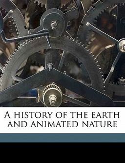 A History of the Earth and Animated Nature