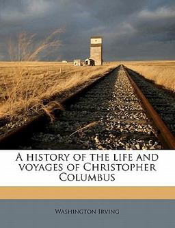 A History of the Life and Voyages of Christopher Columbus