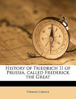 History of Friedrich II of Prussia, Called Frederick the Great