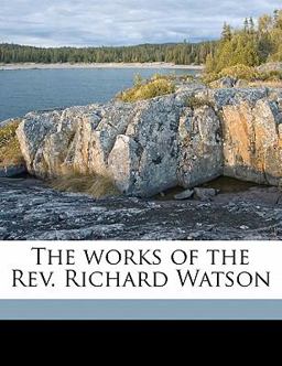 The Works of the Rev Richard Watson