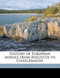 History of European Morals from Augustus to Charlemagne