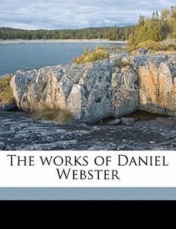 The Works of Daniel Webster