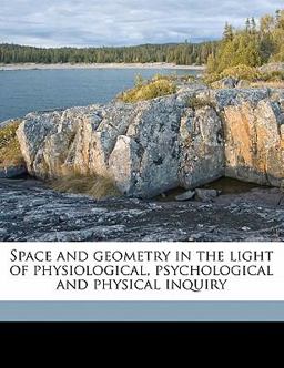 Space and Geometry in the Light of Physiological, Psychological and Physical Inquiry