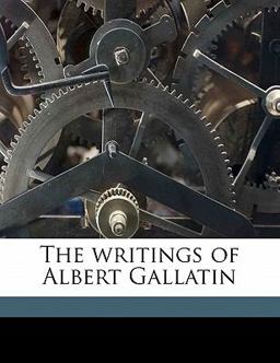 The Writings of Albert Gallatin