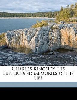 Charles Kingsley, His Letters and Memories of His Life
