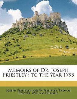 Memoirs of Dr Joseph Priestley