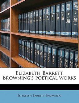 Elizabeth Barrett Browning's Poetical Works