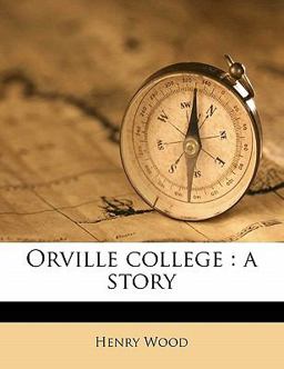 Orville College: A Story Orville College: A Story