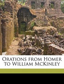 Orations from Homer to William Mckinley