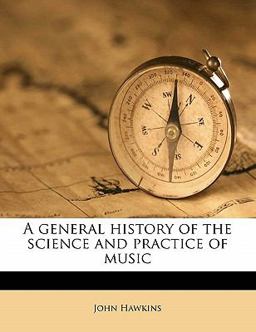 A General History of the Science and Practice of Music