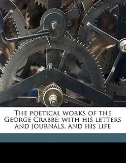 The Poetical Works of the George Crabbe The Poetical Works of the George Crabbe