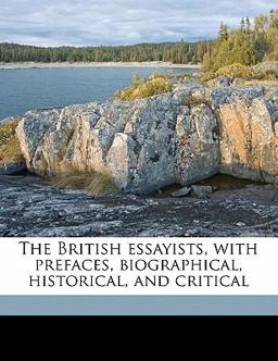 The British Essayists, with Prefaces, Biographical, Historical, and Critical